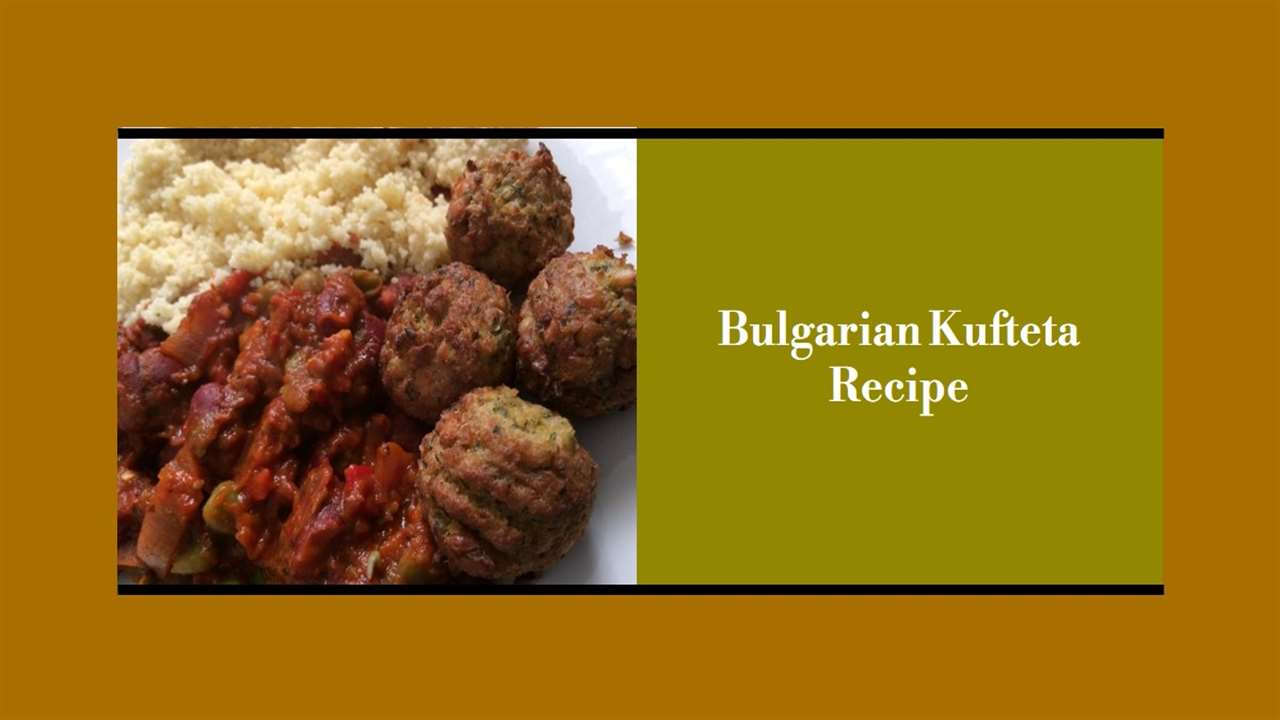 Bulgarian Kufteta Recipe